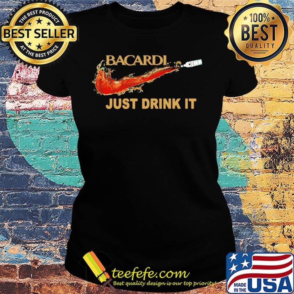 Bacardi wine nike just drink it s Ladies tee Bacardi wine nike just drink it s Ladies tee