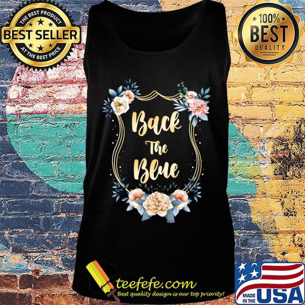 Back The Blue Flower Shirt Tank top Back The Blue Flower Shirt Tank top
