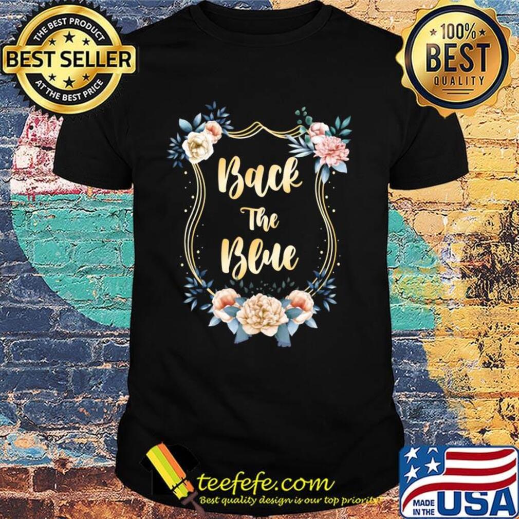 Back The Blue Flower Shirt