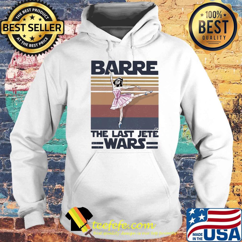 Barre the last jete wars vintage retro s Hoodie Barre the last jete wars vintage retro s Hoodie