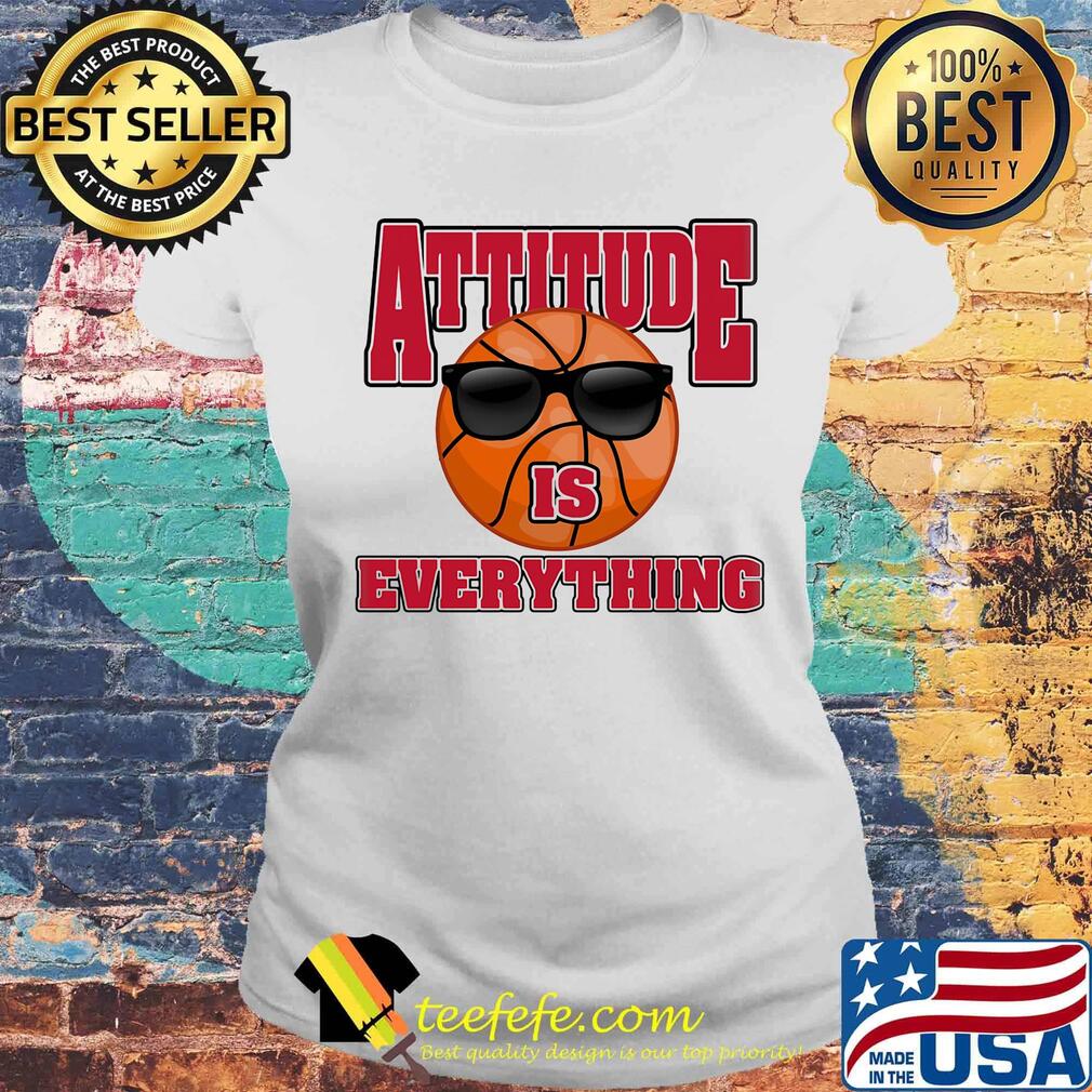 Basketball attitude is everything s Laides tee Basketball attitude is everything s Laides tee