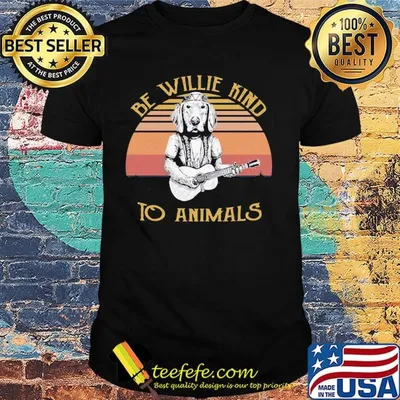 Be Willie Kind to Animals Dog Vintage Retro Shirt
