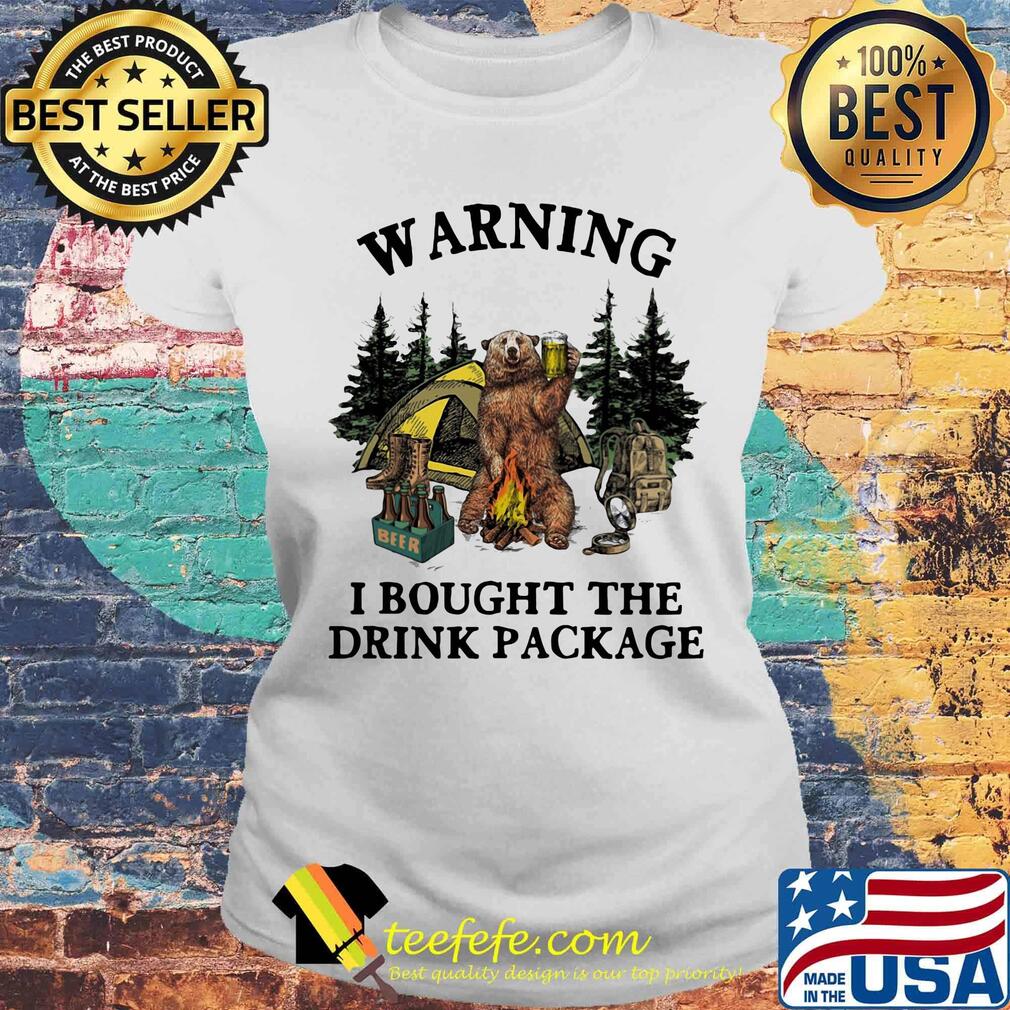 Bear warning i bought the drink beer package s Laides tee Bear warning i bought the drink beer package s Laides tee