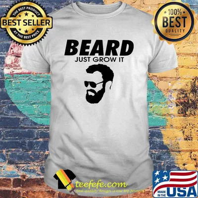 Beard just grow it shirt