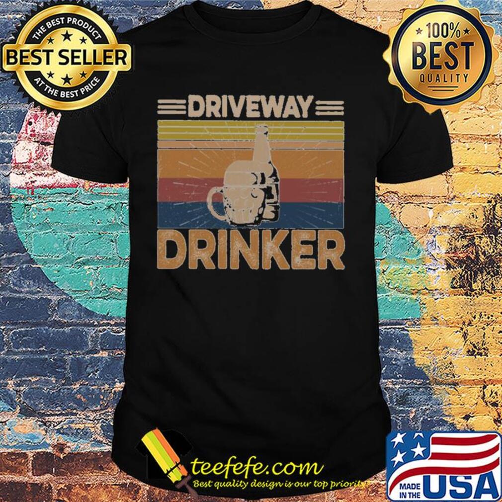 Beer driveway drinker vintage retro shirt