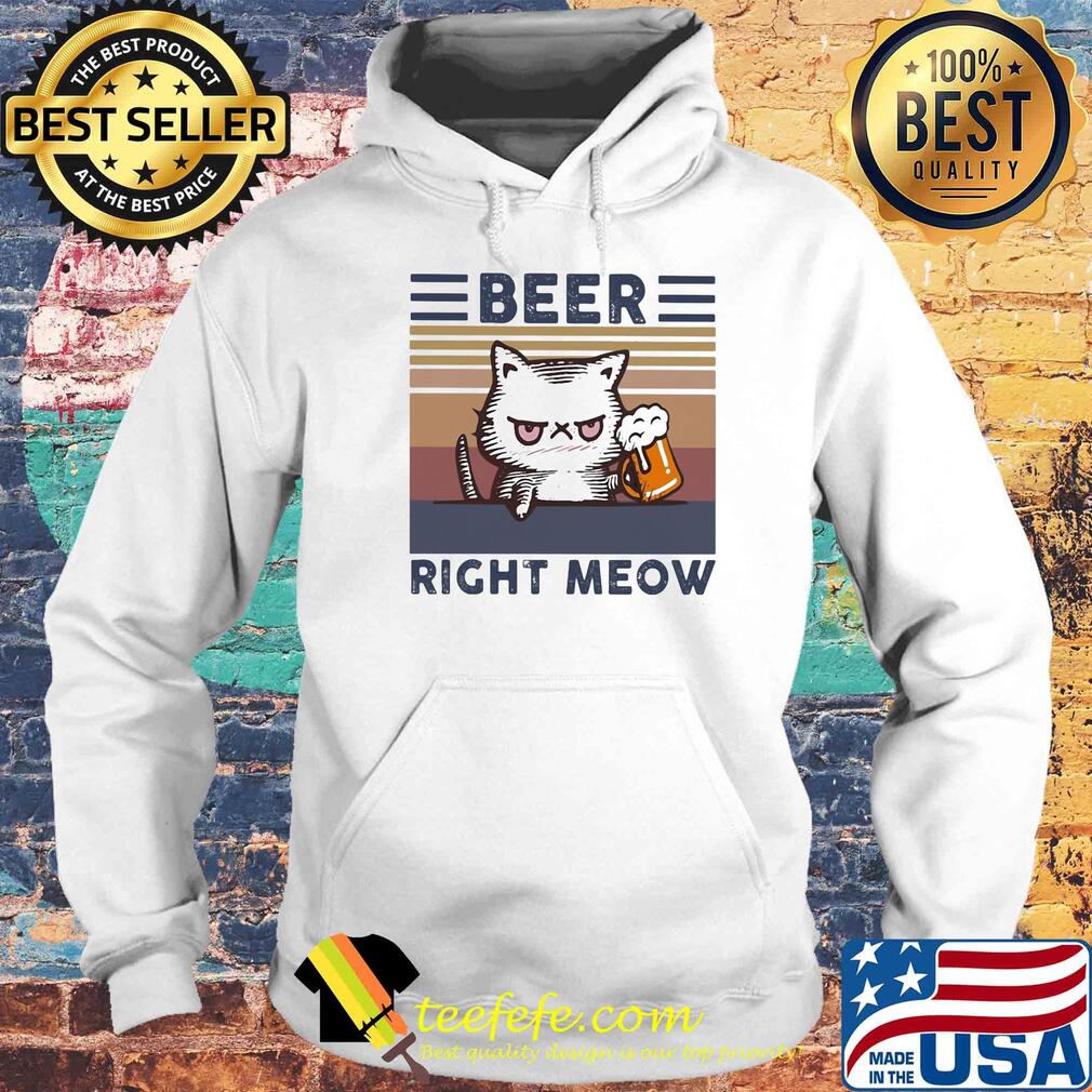 Beer right meow Cat beer vintage retro s Hoodie Beer right meow Cat beer vintage retro s Hoodie