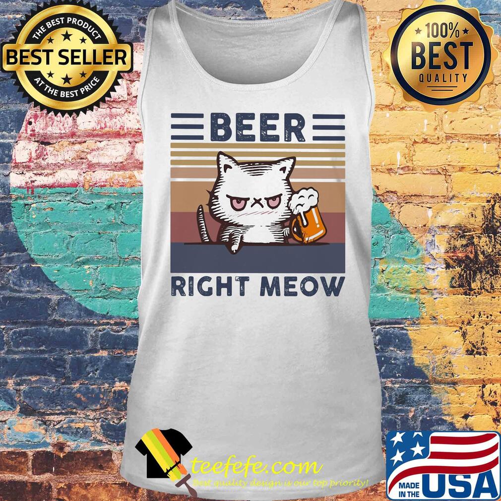 Beer right meow Cat beer vintage retro s Tank top Beer right meow Cat beer vintage retro s Tank top
