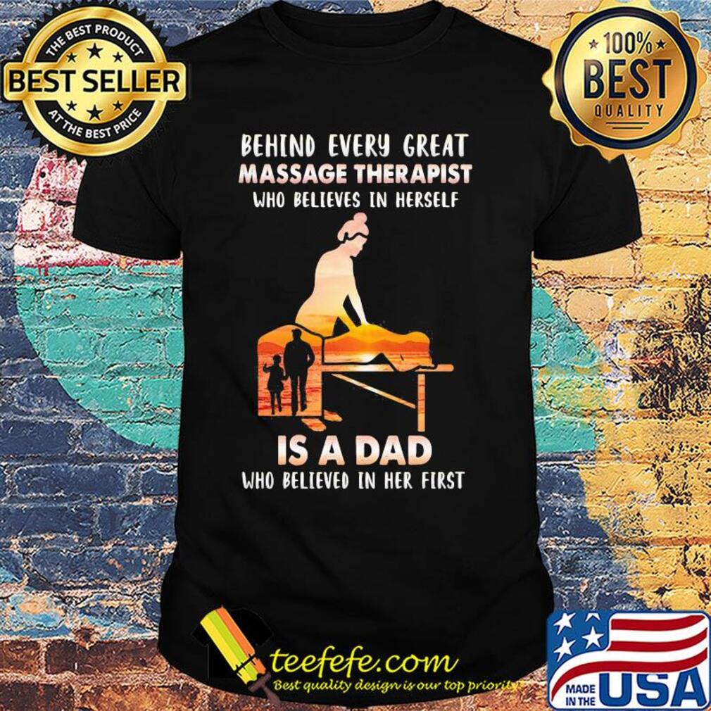 Behind every great massage therapist who believes in herself is a dad who believed in her first shirt