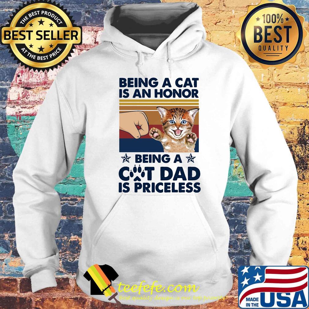 Being a Cat is an honor being a cat dad is priceless paw vintage retro s Hoodie Being a Cat is an honor being a cat dad is priceless paw vintage retro s Hoodie