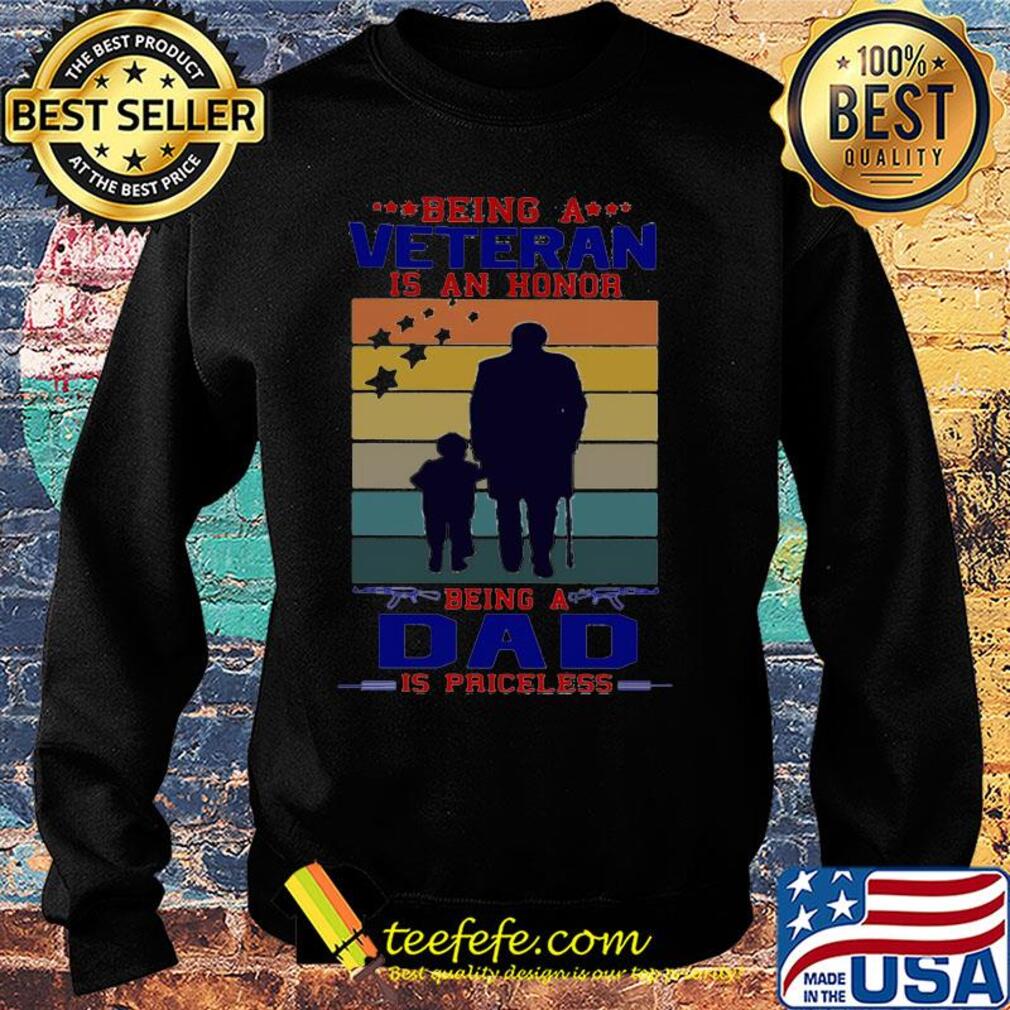 Being a veteran is an honor being a dad is priceless happy father's day vintage retro s Sweater Being a veteran is an honor being a dad is priceless happy father's day vintage retro s Sweater