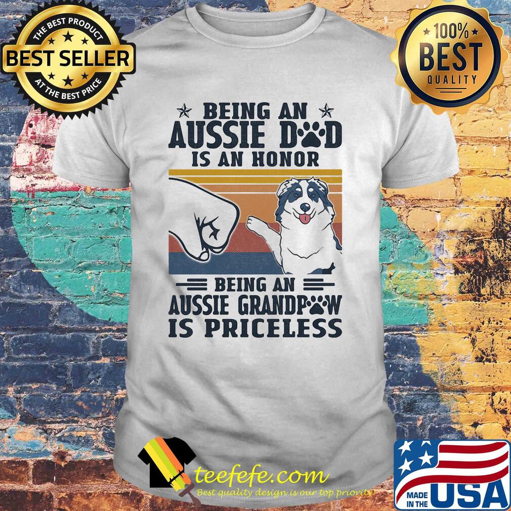 Being an aussie dad is an honor being an aussie grandpaw is priceless vintage retro shirt