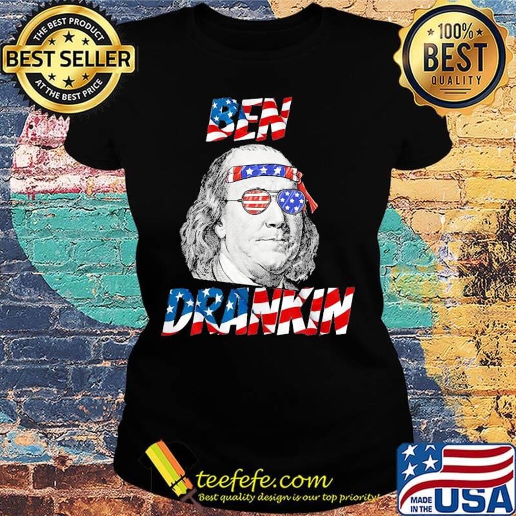 Ben drankin american flag happy independence day s Ladies tee Ben drankin american flag happy independence day s Ladies tee