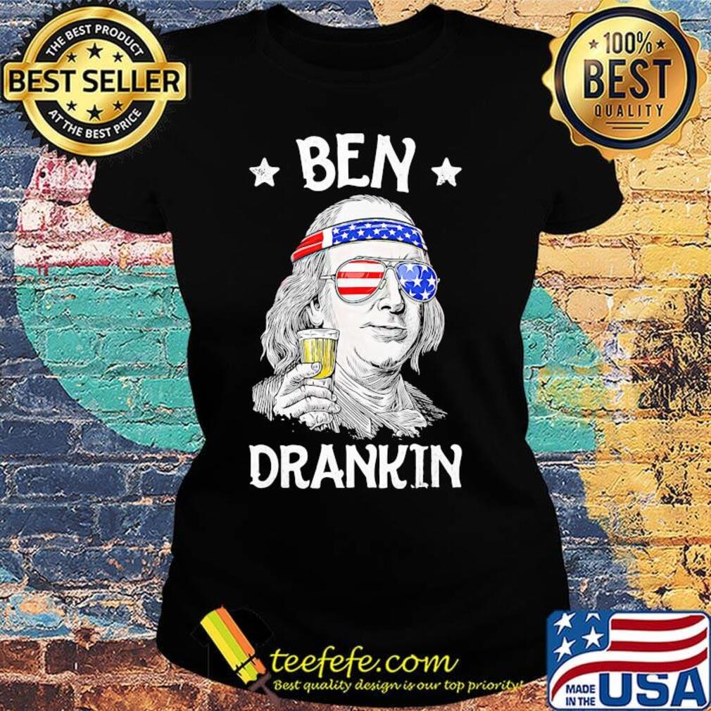 Ben drankin wine American flag veteran Independence day s Ladies tee Ben drankin wine American flag veteran Independence day s Ladies tee
