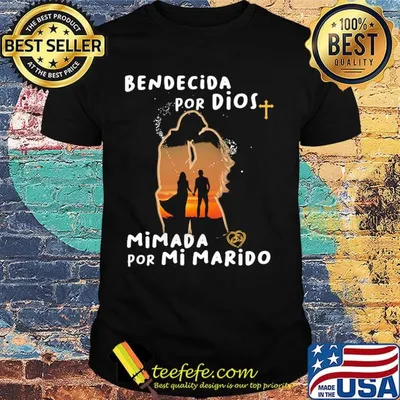 Bendecida Por Dios Mimada Por Mi Marido Shirt