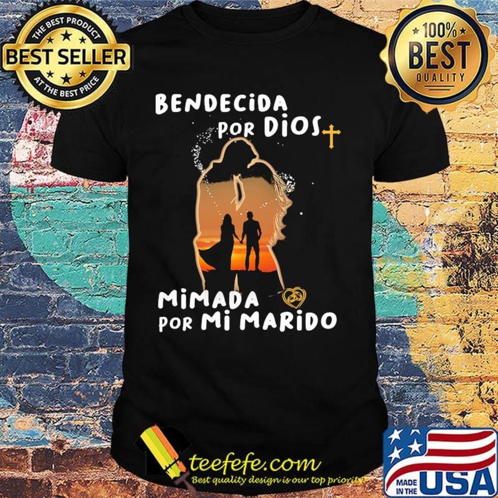Bendecida Por Dios Mimada Por Mi Marido Shirt