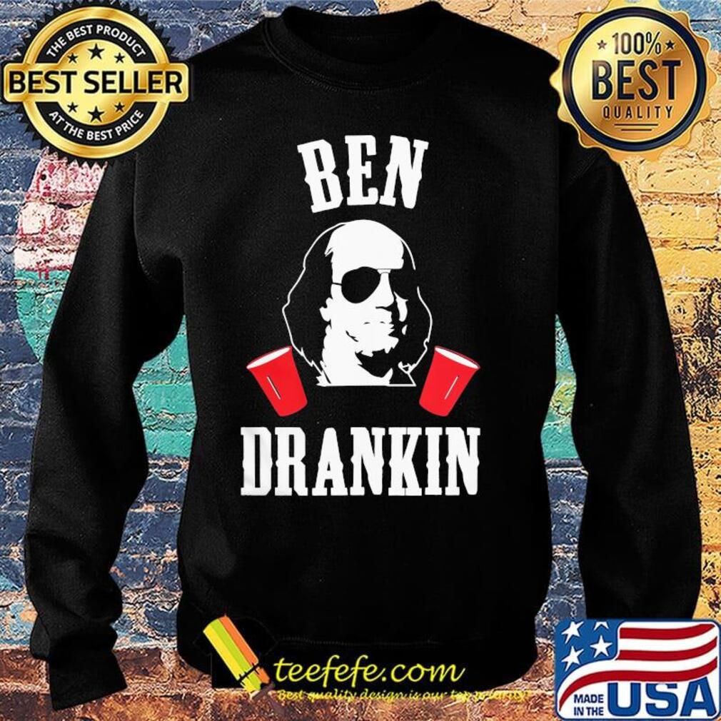 Benjamin franklin ben drankin 4th of july independence day s Sweater Benjamin franklin ben drankin 4th of july independence day s Sweater