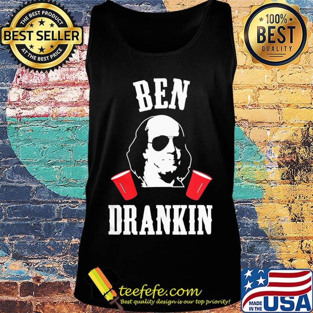 Benjamin franklin ben drankin 4th of july independence day s Tank top Benjamin franklin ben drankin 4th of july independence day s Tank top