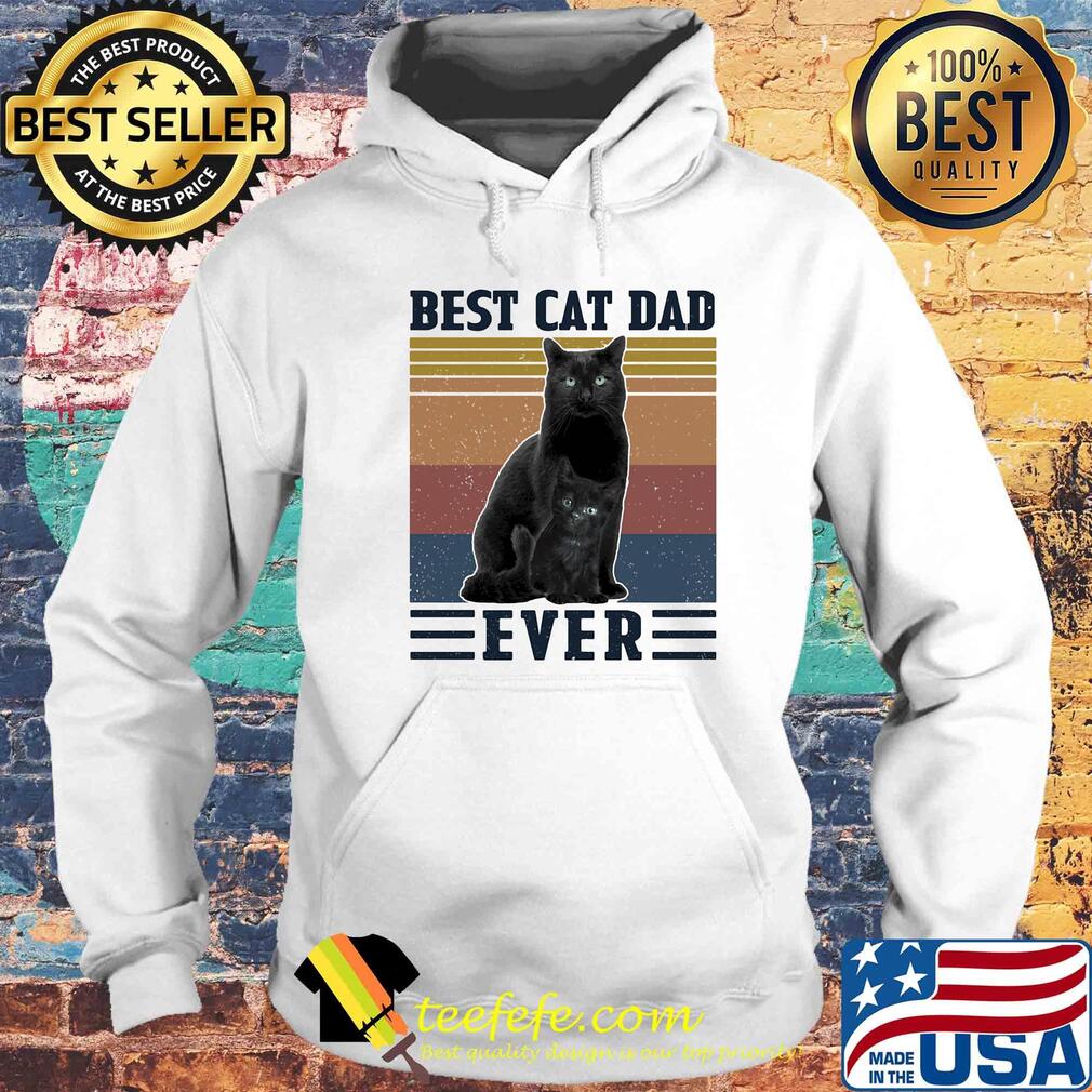 Best cat dad ever happy father's day vintage retro s Hoodie Best cat dad ever happy father's day vintage retro s Hoodie