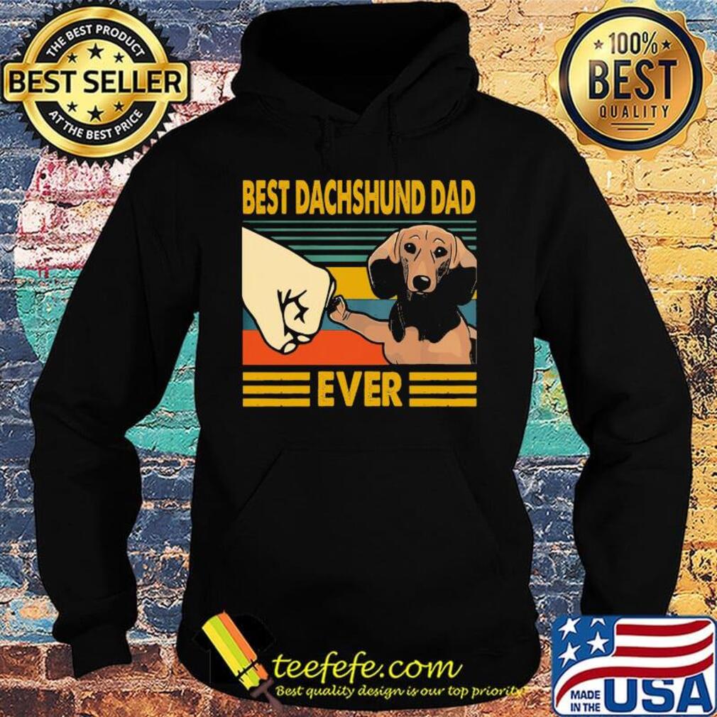 Best Dachshund Dad Ever Vintage Retro Shirt Hoodie Best Dachshund Dad Ever Vintage Retro Shirt Hoodie