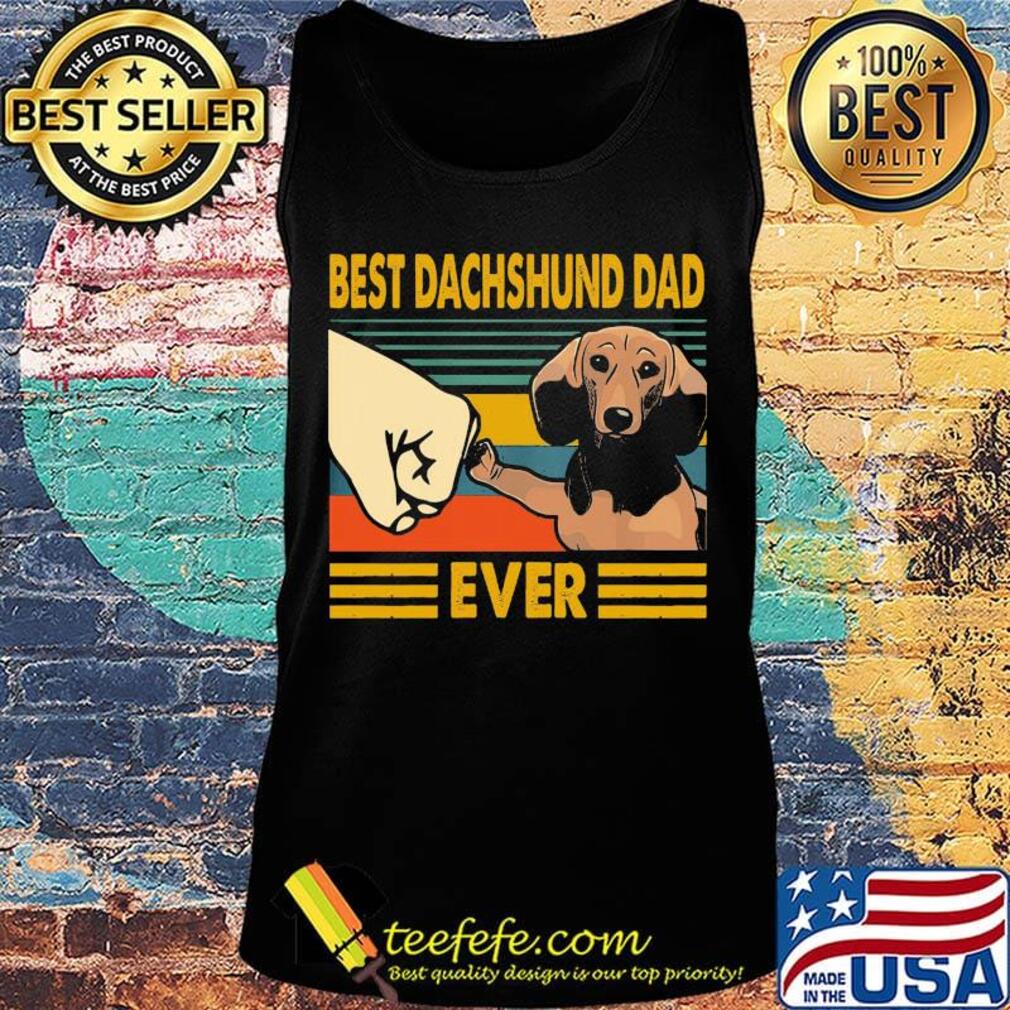 Best Dachshund Dad Ever Vintage Retro Shirt Tank top Best Dachshund Dad Ever Vintage Retro Shirt Tank top