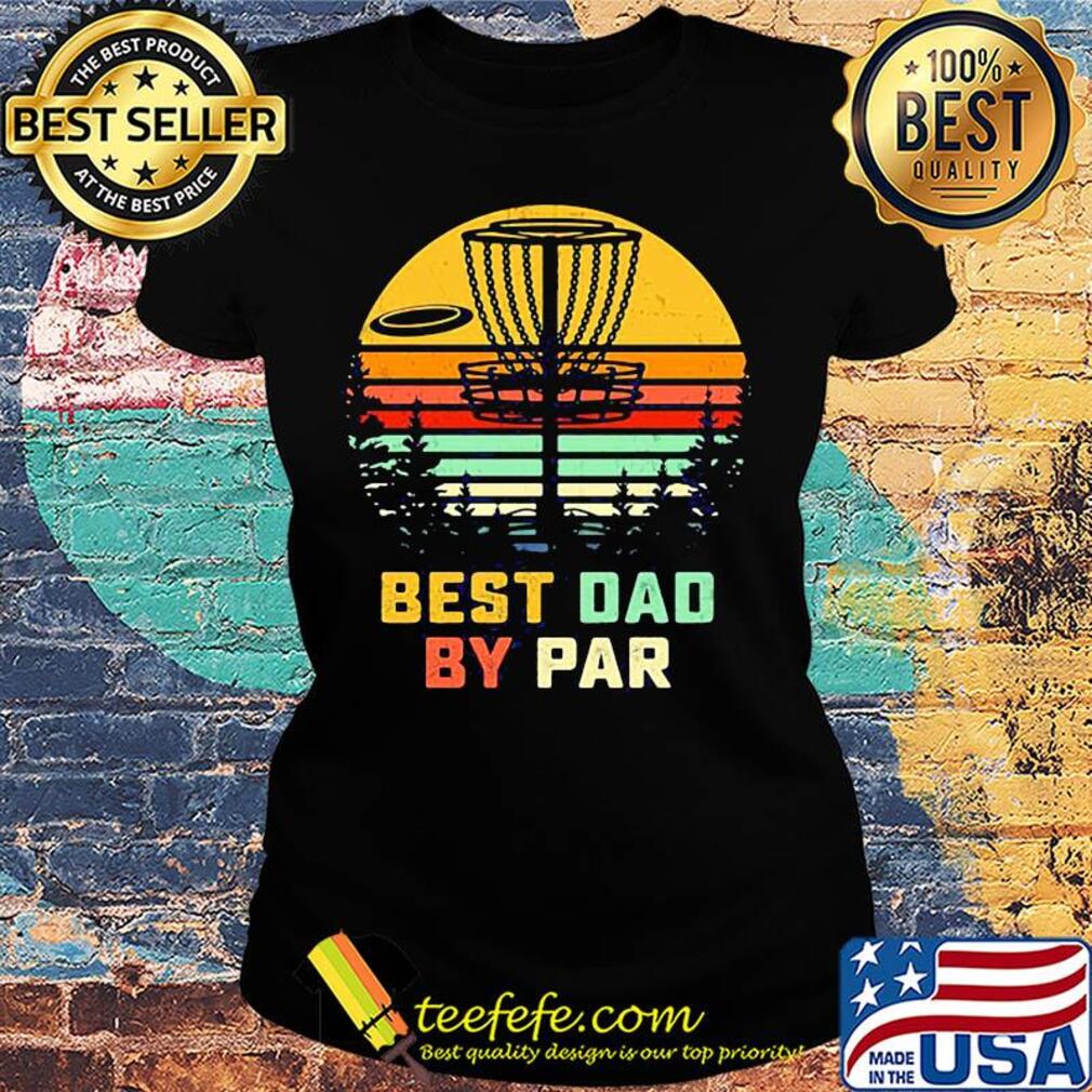 Best dad by par vintage s Ladies tee Best dad by par vintage s Ladies tee