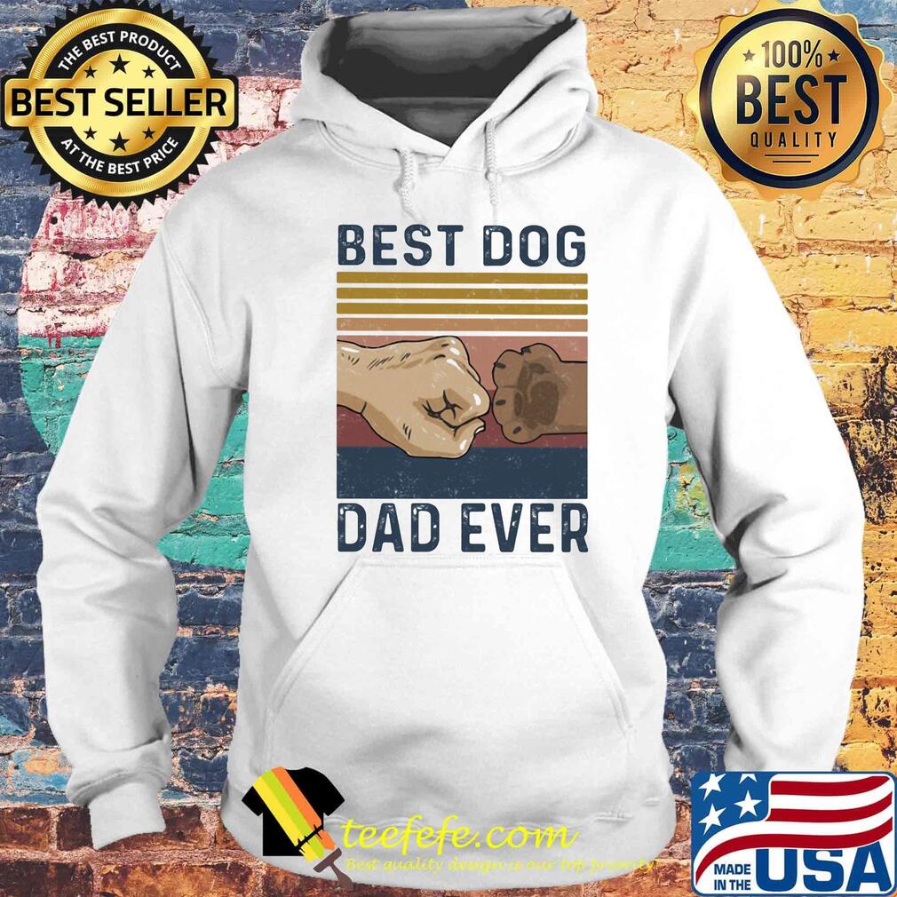 Best dog dad ever happy father's day vintage retro s Hoodie Best dog dad ever happy father's day vintage retro s Hoodie