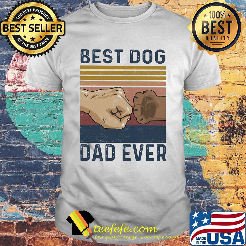Best dog dad ever happy father's day vintage retro shirt Best dog dad ever happy father's day vintage retro shirt