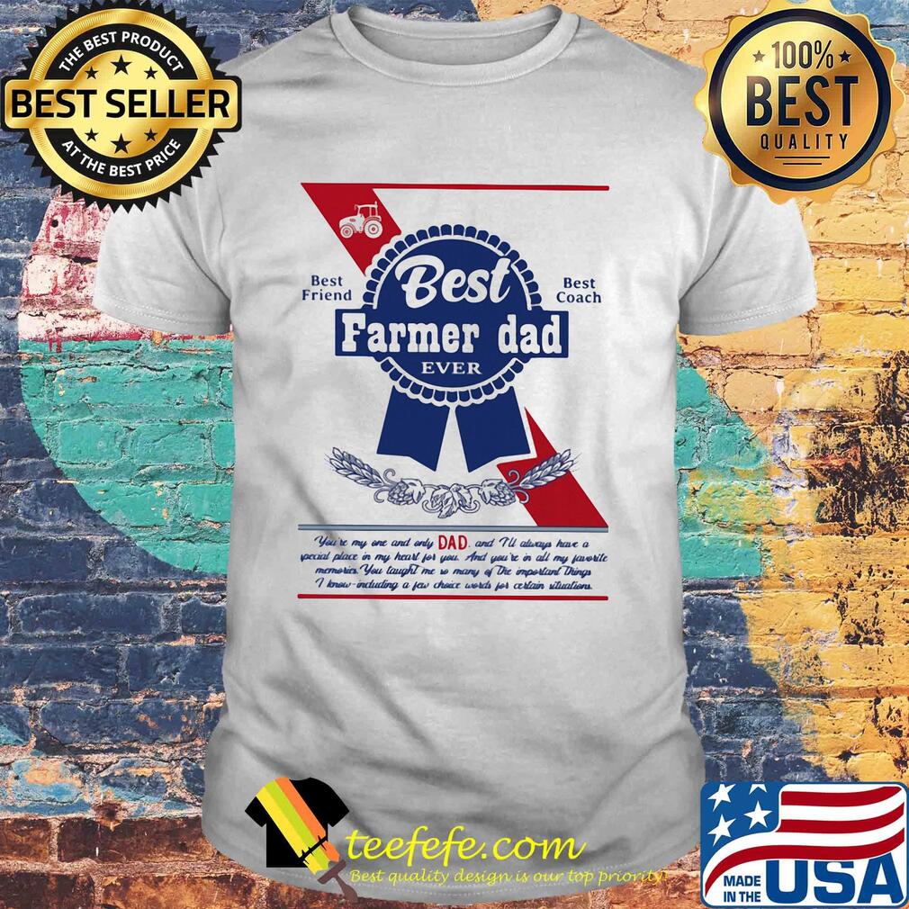 Best farmer dad ever best friend best coach happy fathers day shirt Best farmer dad ever best friend best coach happy fathers day shirt