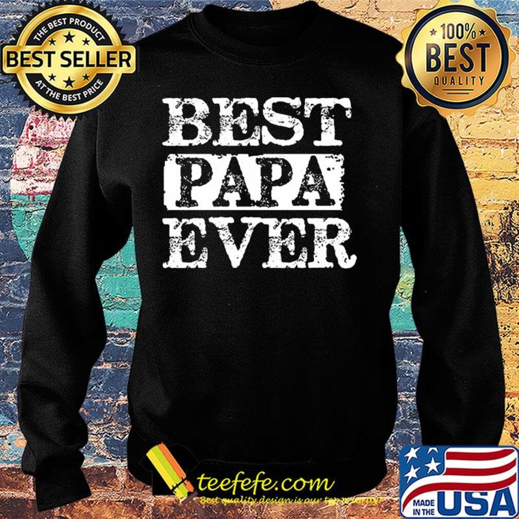 Best papa ever happy father's day s Sweater Best papa ever happy father's day s Sweater