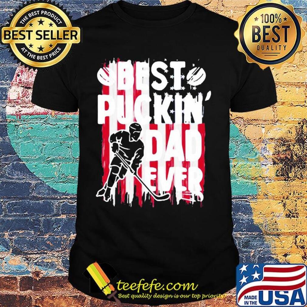 Best puckin' dad ever Hockey American flag veteran Independence day shirt
