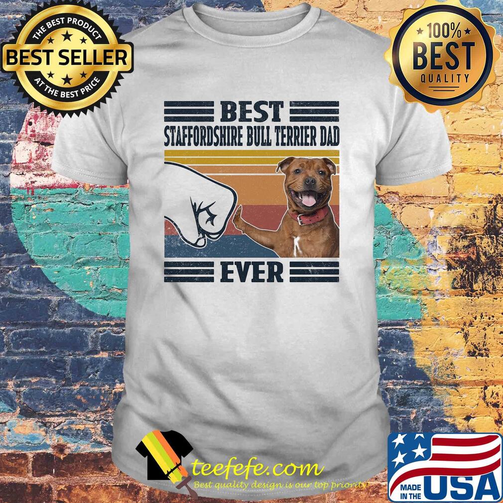 Best Staffordshire bull terrier dad ever vintage shirt