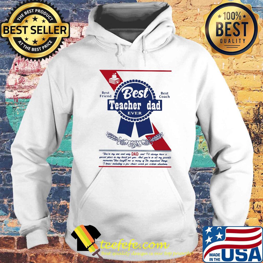 Best teacher dad ever best friend best coach happy father's day s Hoodie Best teacher dad ever best friend best coach happy father's day s Hoodie