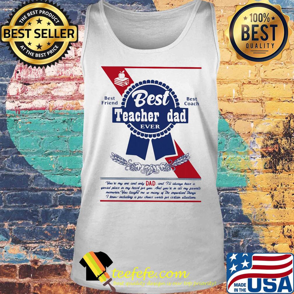Best teacher dad ever best friend best coach happy father's day s Tank top Best teacher dad ever best friend best coach happy father's day s Tank top