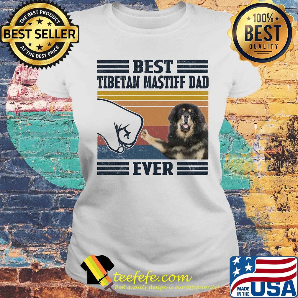 Best tibetan mastiff dad ever vintage s Laides tee Best tibetan mastiff dad ever vintage s Laides tee