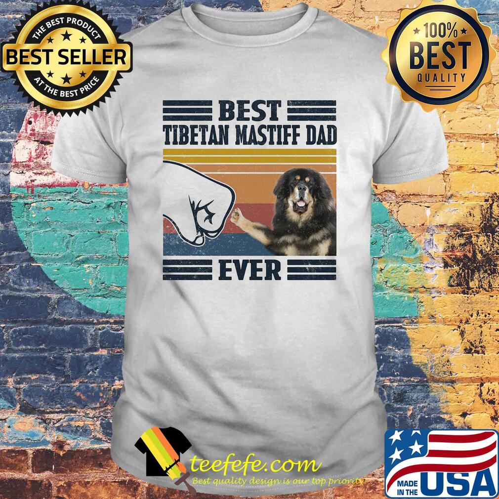 Best tibetan mastiff dad ever vintage shirt