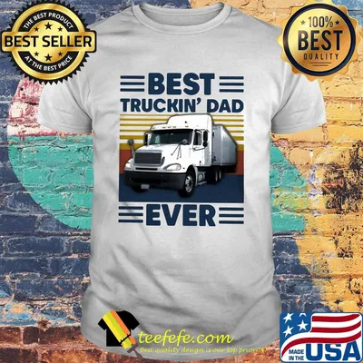 Best truckin dad ever happy father's day vintage retro shirt