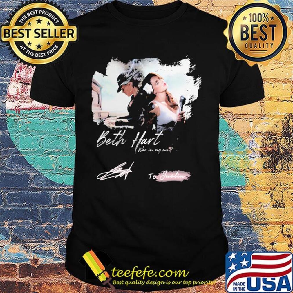 Beth hart war in my mind justin signature shirt