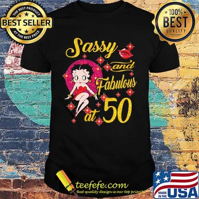 Betty boop sassy and fabulous at 50 diamond shirt