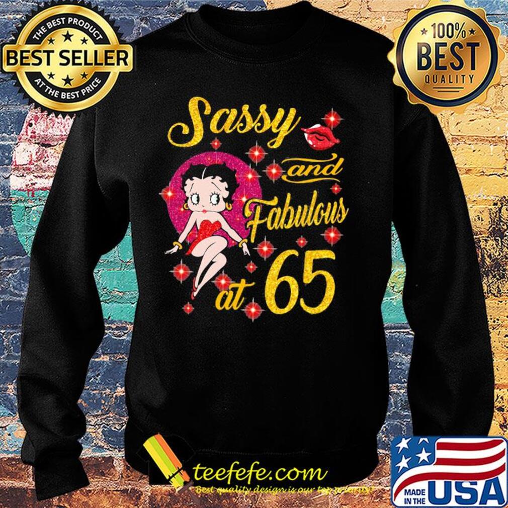 Betty boop Sassy and fabulous at 65 s Sweater Betty boop Sassy and fabulous at 65 s Sweater
