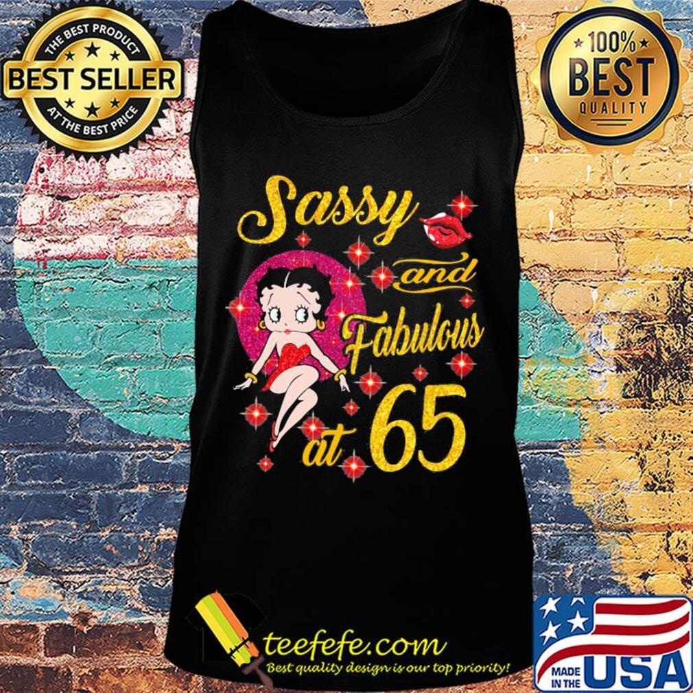 Betty boop Sassy and fabulous at 65 s Tank top Betty boop Sassy and fabulous at 65 s Tank top
