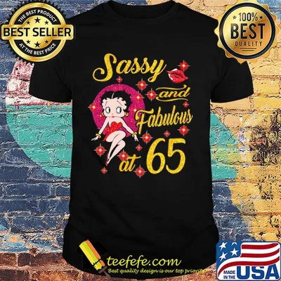 Betty boop Sassy and fabulous at 65 shirt