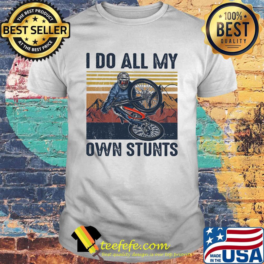 Bicycle I do all my own stunts vintage retro shirt