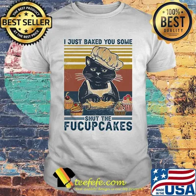 Black cat i just baked you some shut the fucup cake vintage retro shirt