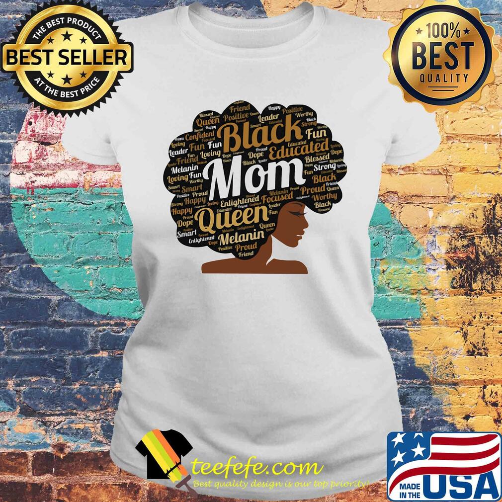 Black educated mom queen melanin proud juneteenth s Laides tee Black educated mom queen melanin proud juneteenth s Laides tee