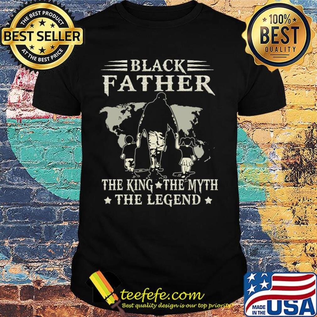 Black father the king the myth the legend happy father's day shirtblack father the king the myth the legend happy father's day shirt Black father the king the myth the legend happy father's day shirtblack father the king the myth the legend happy father's day shirt