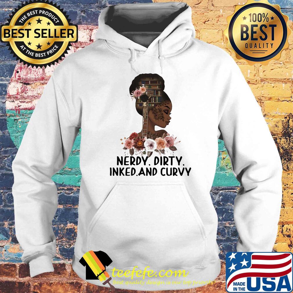 Black girl books flowers nerdy dirty inked and curvy s Hoodie Black girl books flowers nerdy dirty inked and curvy s Hoodie
