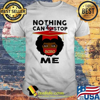 Black girl graduate delaware state university nothing can stop 2020 me shirt