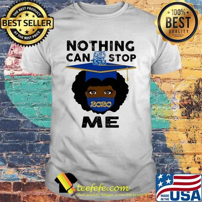 Black girl graduate tennessee state university nothing can stop 2020 me shirt