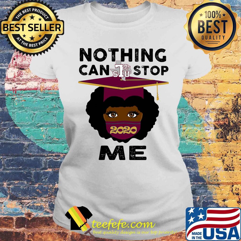 Black girl graduation texas southern university nothing can stop 2020 me s Laides tee Black girl graduation texas southern university nothing can stop 2020 me s Laides tee