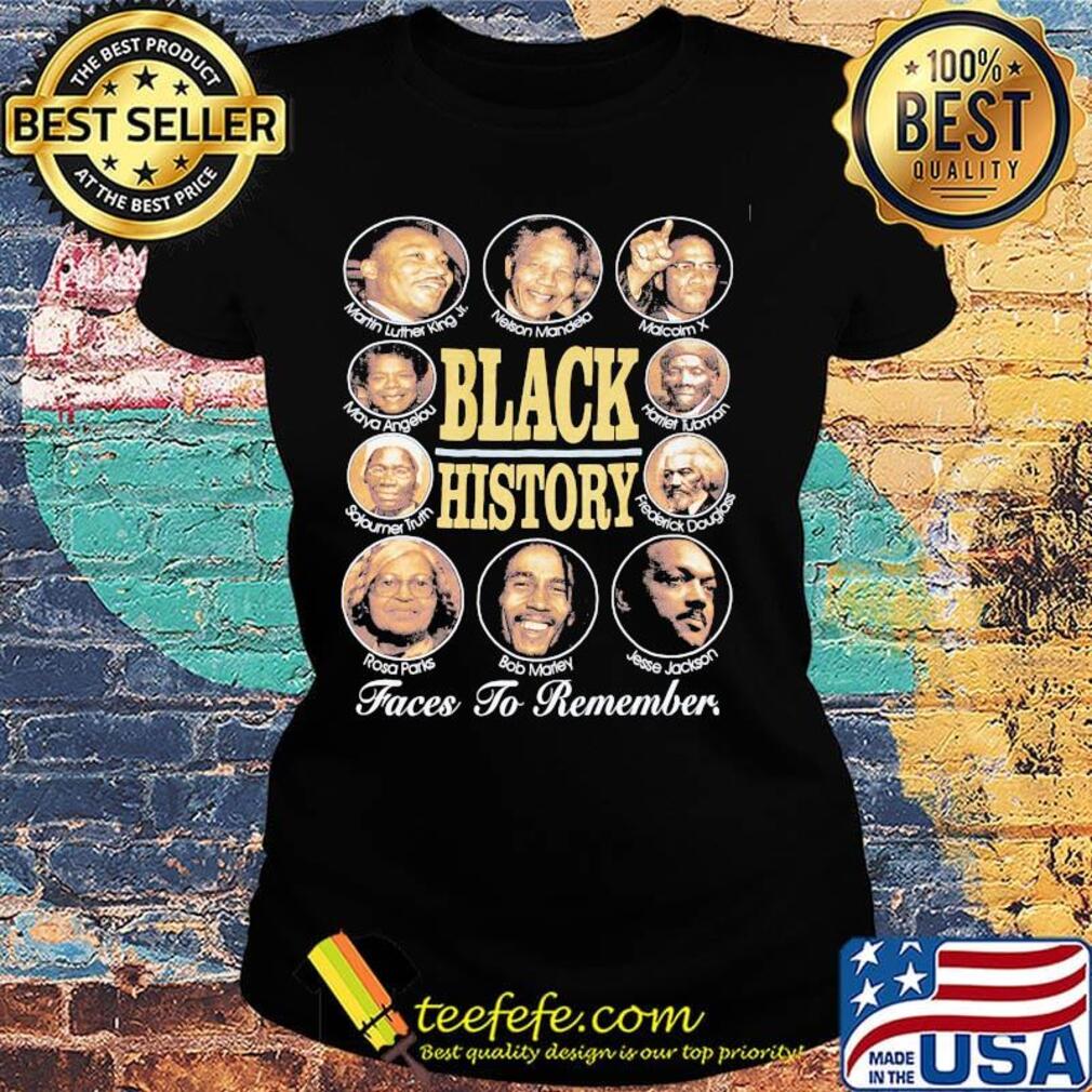 Black history faces to remember malcolm x rosa paris bob marley jesse jackson s Ladies tee Black history faces to remember malcolm x rosa paris bob marley jesse jackson s Ladies tee
